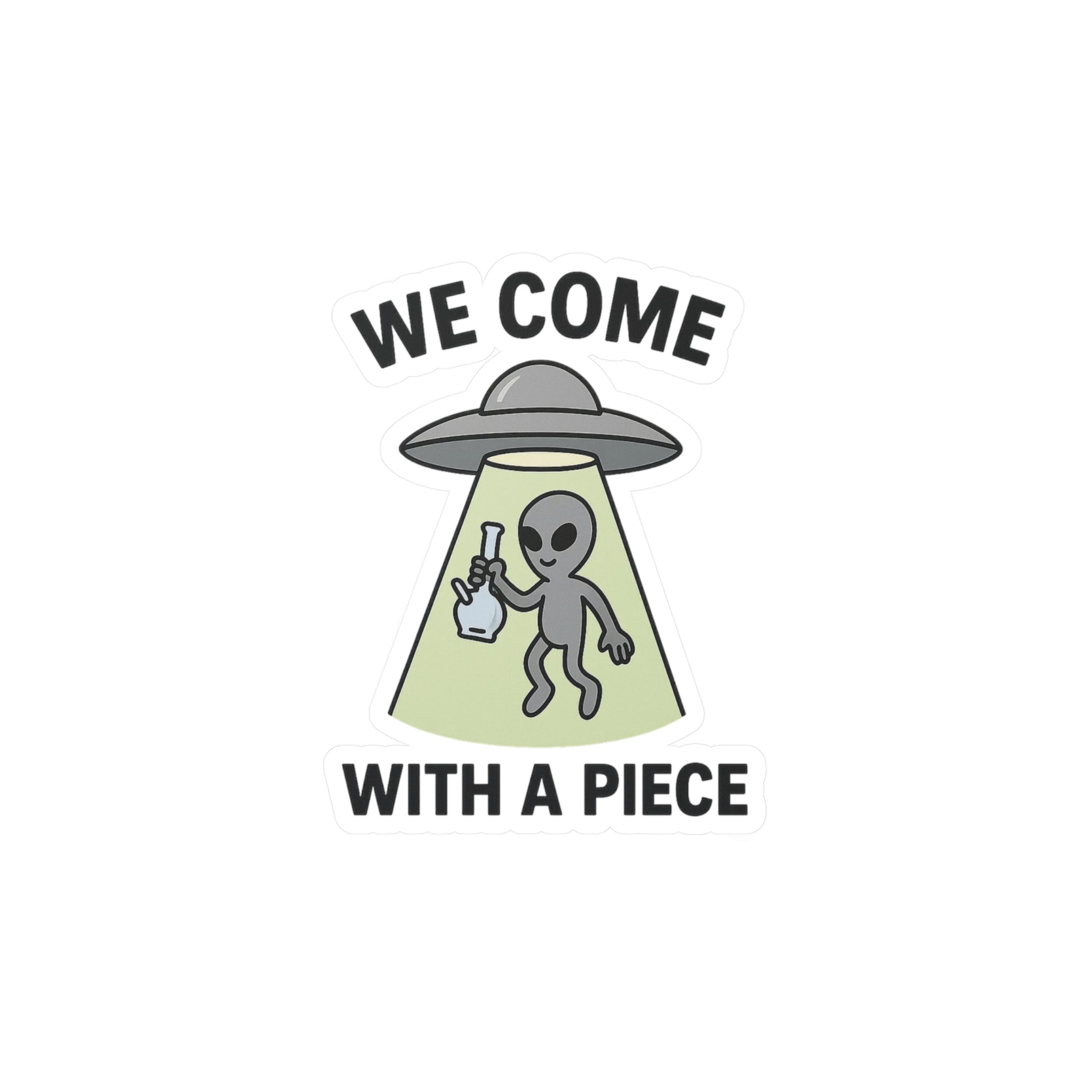 We Come With A Piece - Sticker