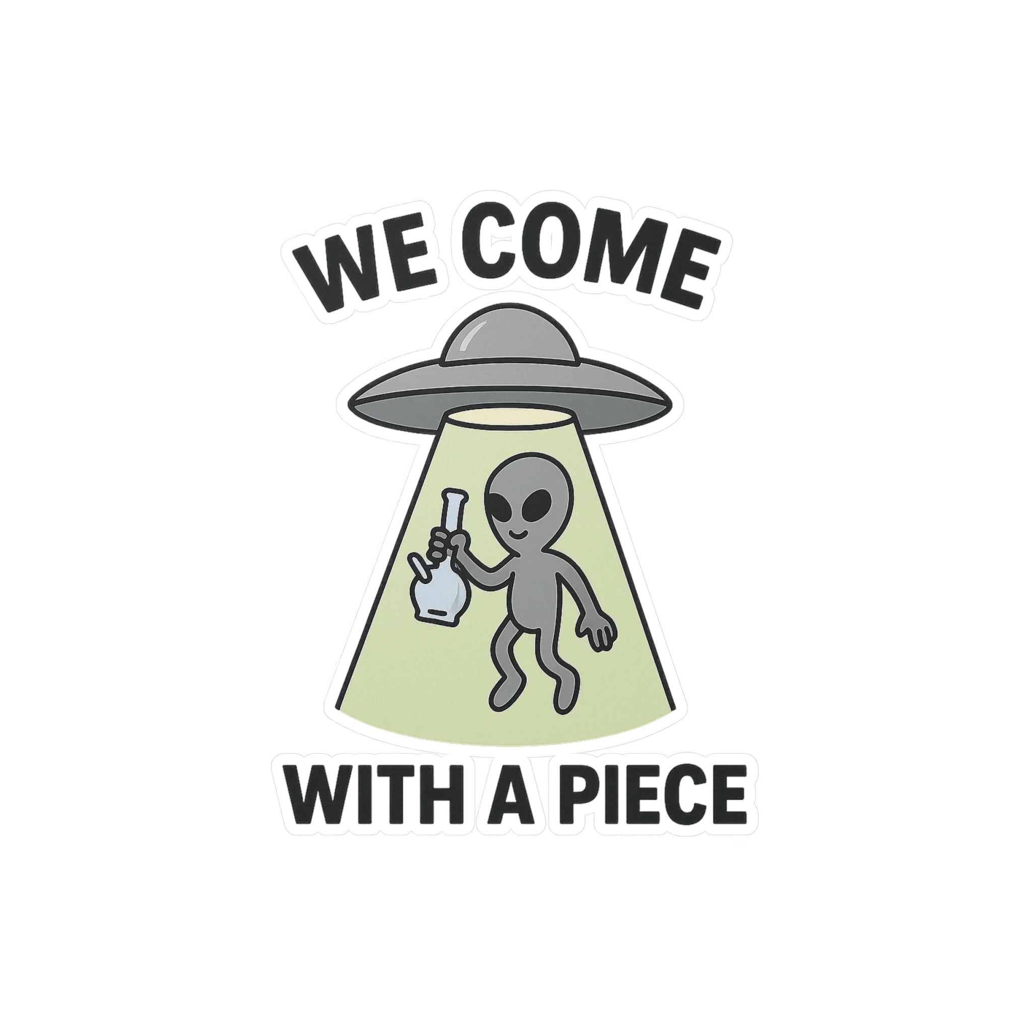 We Come With A Piece - Sticker