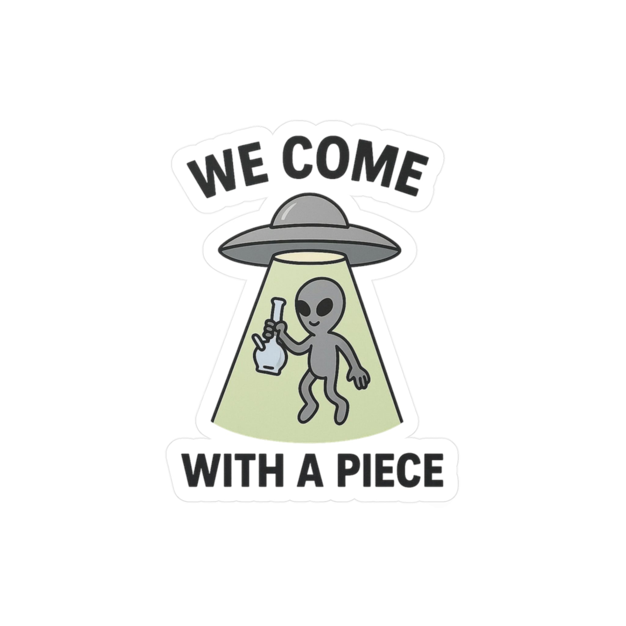 We Come With A Piece - Sticker